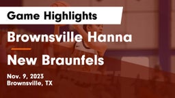Brownsville Hanna  vs New Braunfels  Game Highlights - Nov. 9, 2023