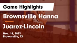 Brownsville Hanna  vs Juarez-Lincoln  Game Highlights - Nov. 14, 2023