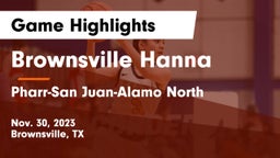 Brownsville Hanna  vs Pharr-San Juan-Alamo North  Game Highlights - Nov. 30, 2023