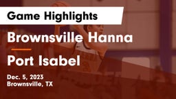 Brownsville Hanna  vs Port Isabel  Game Highlights - Dec. 5, 2023