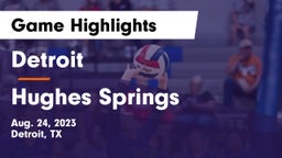 Detroit  vs Hughes Springs  Game Highlights - Aug. 24, 2023