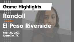 Randall  vs El Paso Riverside Game Highlights - Feb. 21, 2023
