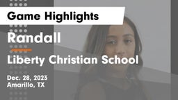 Randall  vs Liberty Christian School  Game Highlights - Dec. 28, 2023