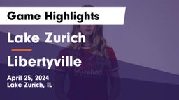 Lake Zurich  vs Libertyville  Game Highlights - April 25, 2024