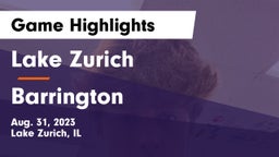 Lake Zurich  vs Barrington  Game Highlights - Aug. 31, 2023