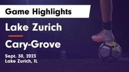 Lake Zurich  vs Cary-Grove  Game Highlights - Sept. 30, 2023