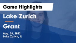 Lake Zurich  vs Grant  Game Highlights - Aug. 26, 2022