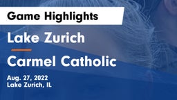 Lake Zurich  vs Carmel Catholic  Game Highlights - Aug. 27, 2022