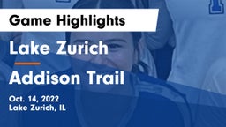 Lake Zurich  vs Addison Trail  Game Highlights - Oct. 14, 2022