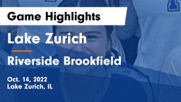 Lake Zurich  vs Riverside Brookfield  Game Highlights - Oct. 14, 2022
