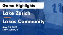 Lake Zurich  vs Lakes Community  Game Highlights - Aug. 25, 2023