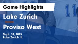 Lake Zurich  vs Proviso West  Game Highlights - Sept. 18, 2023