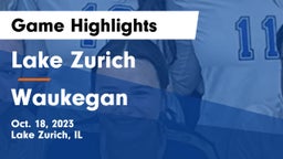 Lake Zurich  vs Waukegan  Game Highlights - Oct. 18, 2023