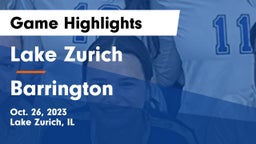 Lake Zurich  vs Barrington  Game Highlights - Oct. 26, 2023