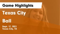 Texas City  vs Ball  Game Highlights - Sept. 17, 2021