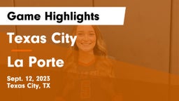 Texas City  vs La Porte  Game Highlights - Sept. 12, 2023