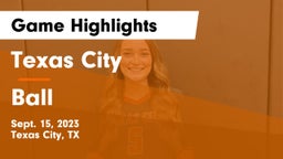 Texas City  vs Ball  Game Highlights - Sept. 15, 2023