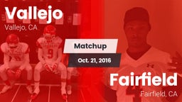 Matchup: Vallejo  vs. Fairfield  2016