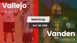 Matchup: Vallejo  vs. Vanden  2016