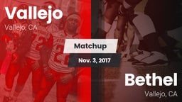 Matchup: Vallejo  vs. Bethel  2017
