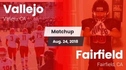 Matchup: Vallejo  vs. Fairfield  2018