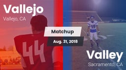 Matchup: Vallejo  vs. Valley  2018