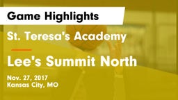 St. Teresa's Academy  vs Lee's Summit North  Game Highlights - Nov. 27, 2017