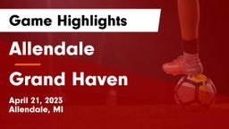 Allendale  vs Grand Haven  Game Highlights - April 21, 2023