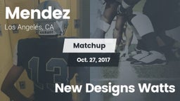 Matchup: Mendez  vs. New Designs Watts  2017