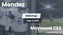 Matchup: Mendez  vs. Maywood CES 2019