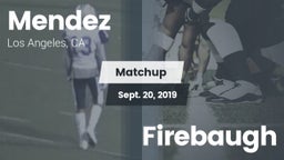 Matchup: Mendez  vs. Firebaugh  2019