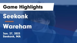 Seekonk  vs Wareham  Game Highlights - Jan. 27, 2023