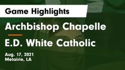 Archbishop Chapelle  vs E.D. White Catholic  Game Highlights - Aug. 17, 2021