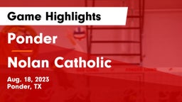 Ponder  vs Nolan Catholic  Game Highlights - Aug. 18, 2023