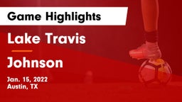 Lake Travis  vs Johnson  Game Highlights - Jan. 15, 2022