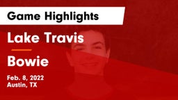 Lake Travis  vs Bowie  Game Highlights - Feb. 8, 2022