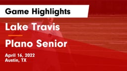 Lake Travis  vs Plano Senior  Game Highlights - April 16, 2022