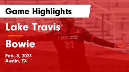 Lake Travis  vs Bowie  Game Highlights - Feb. 8, 2023