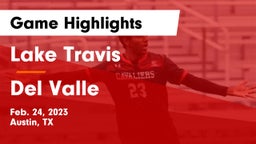 Lake Travis  vs Del Valle  Game Highlights - Feb. 24, 2023