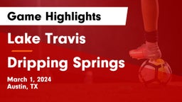 Lake Travis  vs Dripping Springs  Game Highlights - March 1, 2024