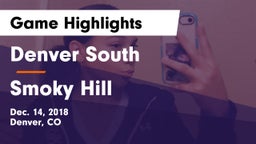 Denver South  vs Smoky Hill  Game Highlights - Dec. 14, 2018