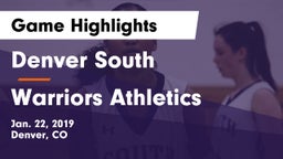 Denver South  vs Warriors Athletics Game Highlights - Jan. 22, 2019