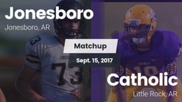 Matchup: Jonesboro High vs. Catholic  2017