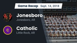 Recap: Jonesboro  vs. Catholic  2018