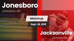 Matchup: Jonesboro High vs. Jacksonville  2018
