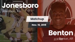Matchup: Jonesboro High vs. Benton  2018
