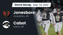 Recap: Jonesboro  vs. Cabot  2022
