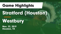 Stratford  (Houston) vs Westbury  Game Highlights - Nov. 22, 2019