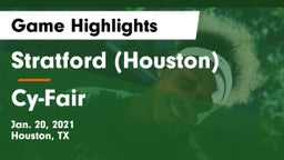 Stratford  (Houston) vs Cy-Fair  Game Highlights - Jan. 20, 2021