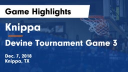 Knippa  vs Devine Tournament Game 3 Game Highlights - Dec. 7, 2018